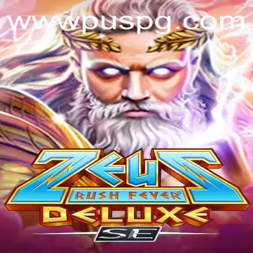 ZeusRushFeverDeluxeSE: A Thrilling Adventure with PUSPG.COM
